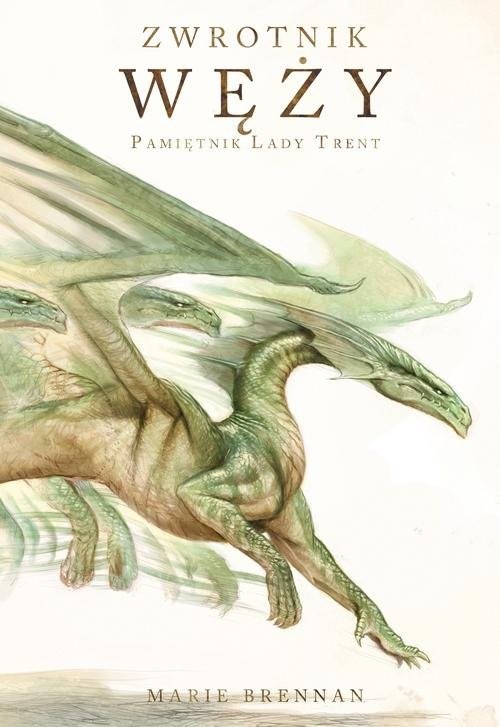 okładka Zwrotnik Węży Pamiętnik Lady Trent książka | Marie Brennan