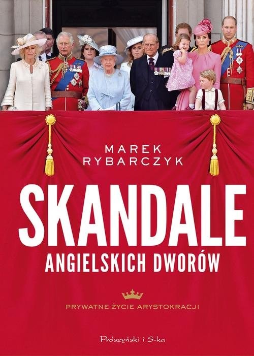 okładka Skandale angielskich dworów Prywatne życie arystokracji książka | Marek Rybarczyk