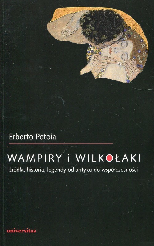 okładka Wampiry i wilkołaki źródła, historia, legendy od antyku do współczesności książka | Erberto Petoia