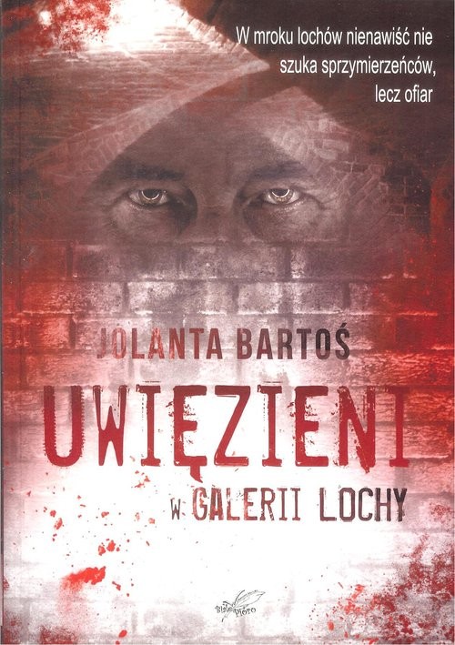 okładka Uwięzieni w Galerii Lochy książka | Bartoś Jolanta