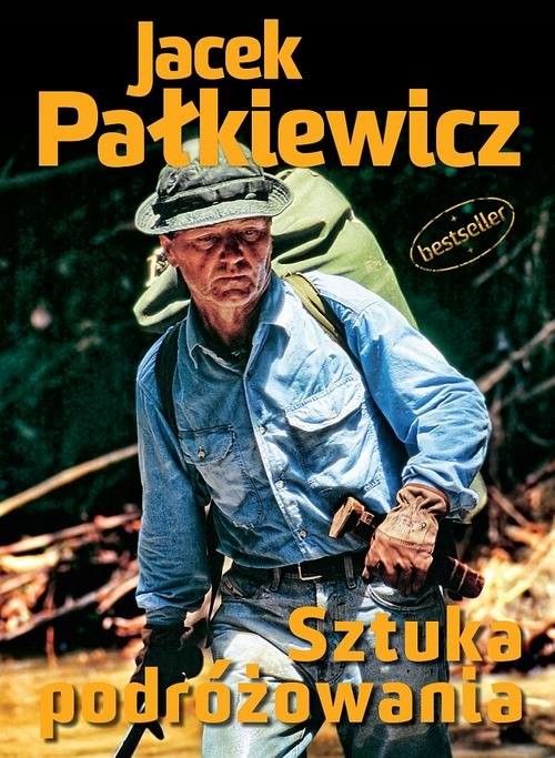 okładka Sztuka podróżowania książka | Jacek Pałkiewicz