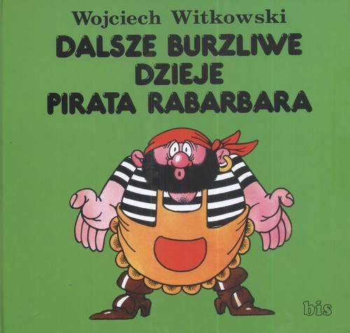 okładka Dalsze burzliwe dzieje pirata Rabarbara książka | Wojciech Witkowski