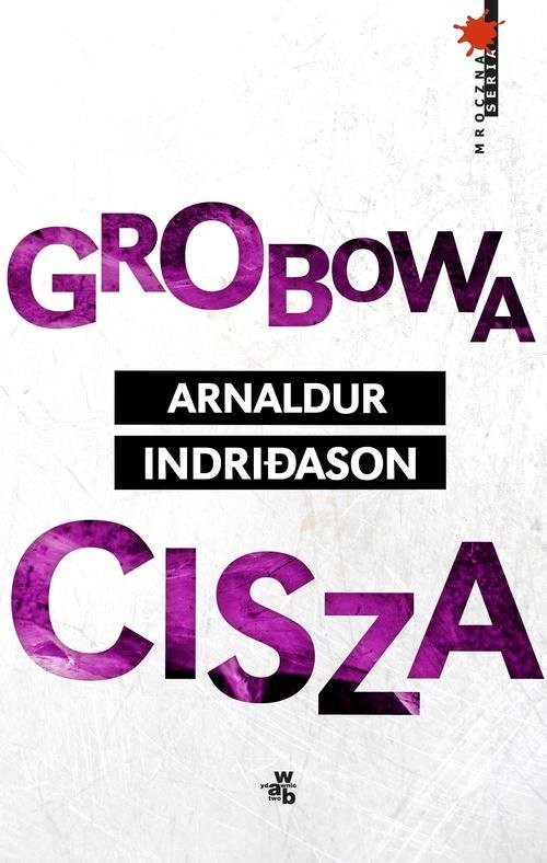 okładka Grobowa cisza książka | Arnaldur Indriðason
