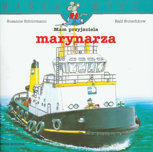 okładka Mam przyjaciela marynarza. Mądra mysz książka | Ralf Butschkow, Susanne Schurmann