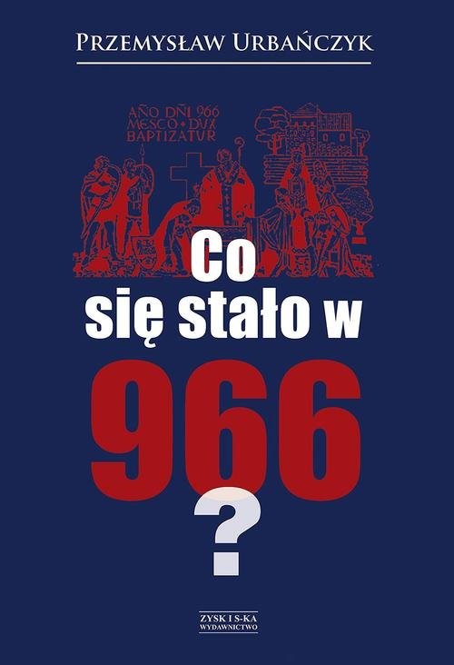 okładka Co się stało w 966? książka | Przemysław Urbańczyk