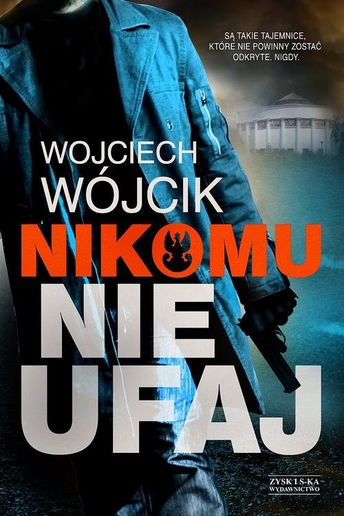 okładka Nikomu nie ufaj książka | Wojciech Wójcik