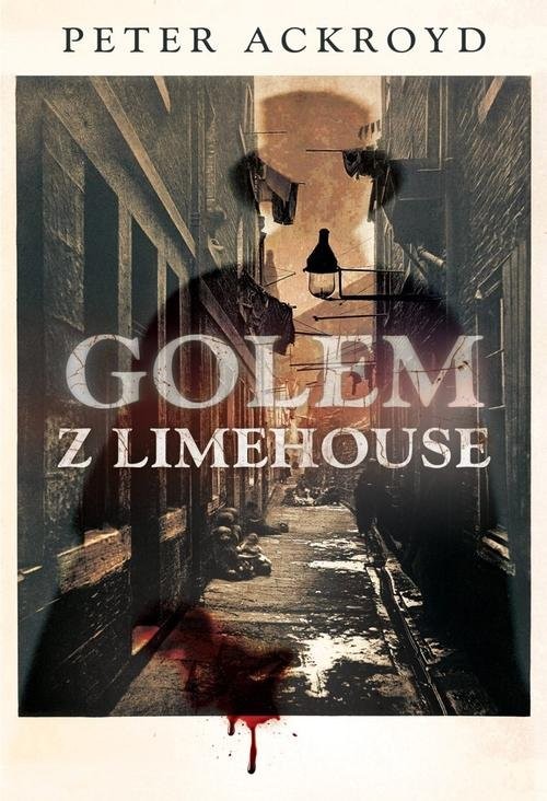 okładka Golem z Limehouse książka | Peter Ackroyd