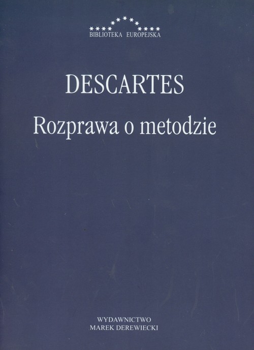 okładka Rozprawa o metodzie Właściwego kierowania rozumem i poszukiwania prawdy w naukach książka | René Descartes (Kartezjusz)