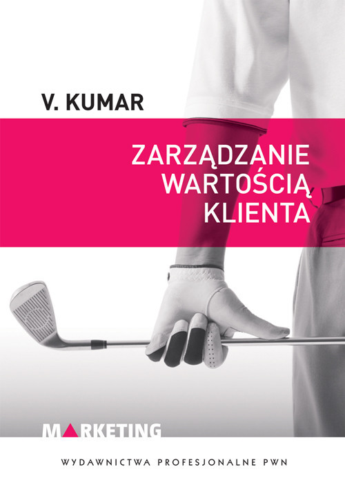 okładka Zarządzanie wartością klienta książka | V. Kumar
