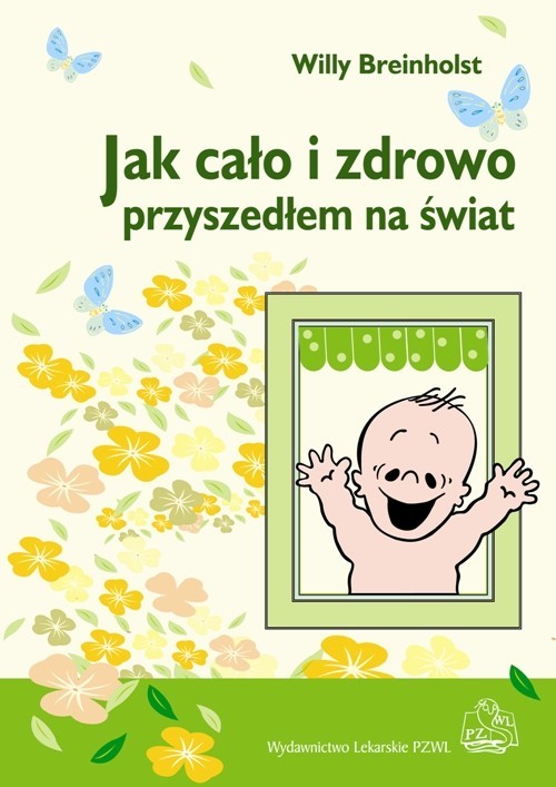 okładka Jak cało i zdrowo przyszedłem na świat książka | Breinholst Willy