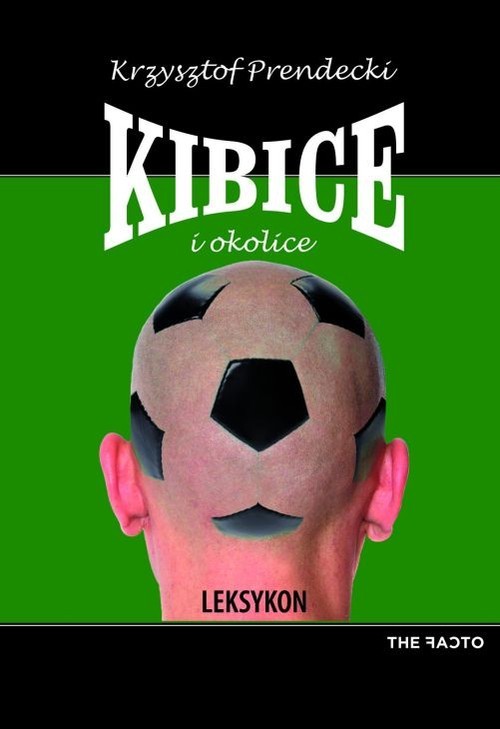 okładka Kibice i okolice Leksykon książka | Krzysztof Prendecki
