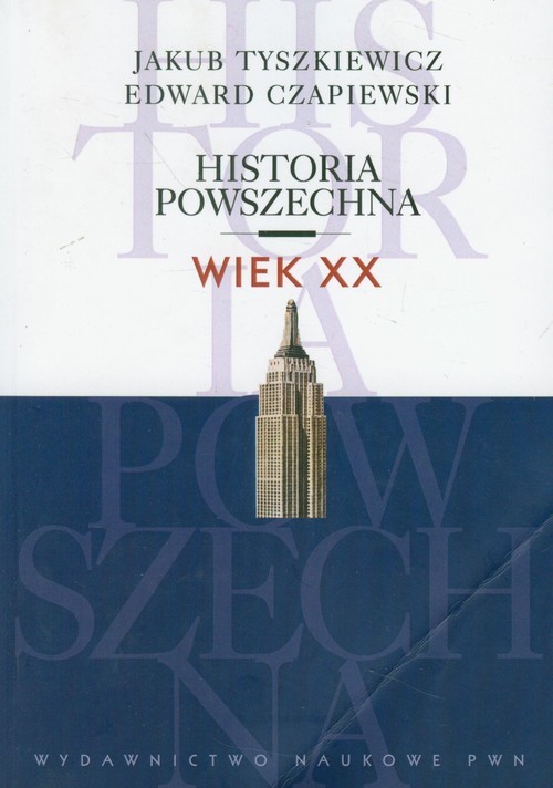 okładka Historia powszechna Wiek XX książka | Jakub Tyszkiewicz, Edward Czapiewski
