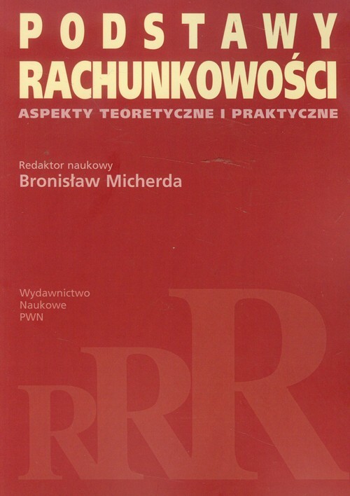 okładka Podstawy rachunkowości Aspekty teoretyczne i praktyczne książka