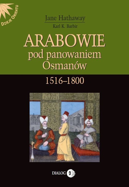 okładka Arabowie pod panowaniem Osmanów 1516-1800 książka | Hathaway Jane, Karl K. Barbir