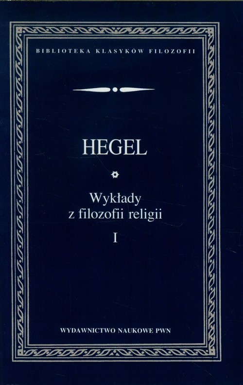 okładka Wykłady z filozofii religii Tom 1 książka | Georg Wilhelm Friedrich Hegel