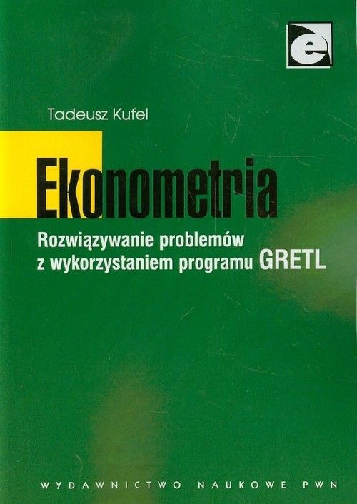 okładka Ekonometria Rozwiązywanie problemów z wykorzystaniem programu GRETL książka | Tadeusz Kufel