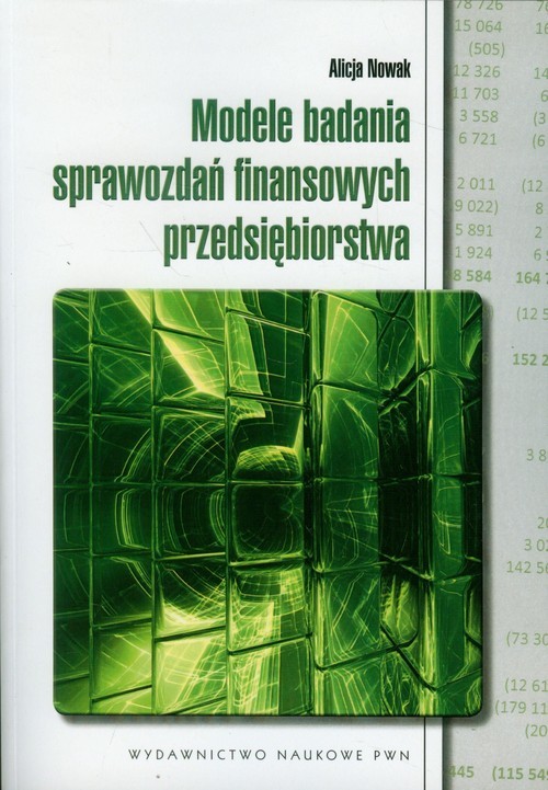 okładka Modele badania sprawozdań finansowych przedsiębiorstwa książka | Alicja Nowak