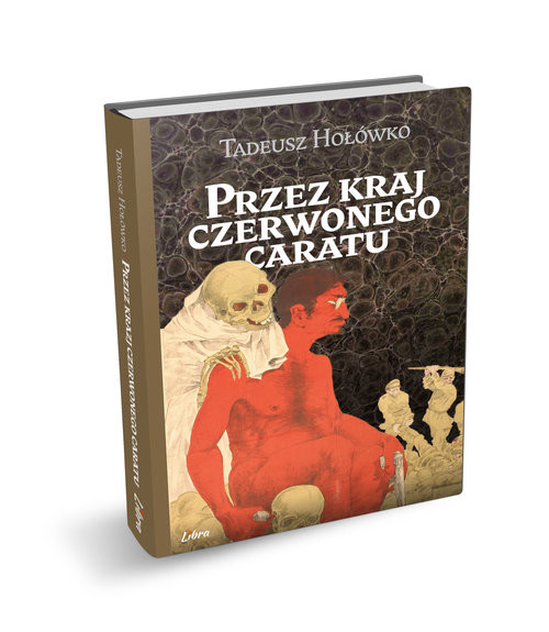okładka Przez kraj czerwonego caratu książka | Tadeusz Hołówko