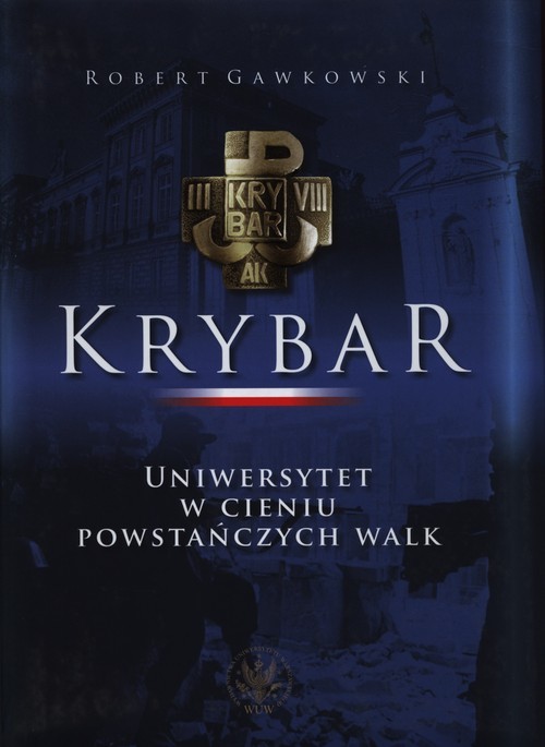 okładka Krybar Uniwersytet w cieniu powstańczych walk książka | Gawkowski Robert