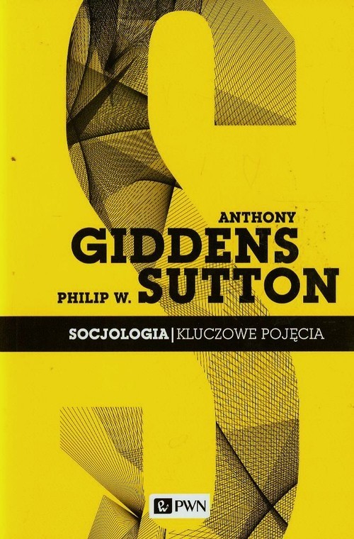 okładka Socjologia Kluczowe pojęcia książka | Anthony Giddens, Philip W. Sutton