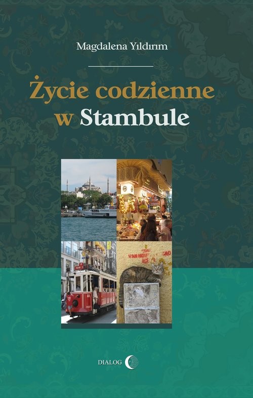 okładka Życie codzienne w Stambule książka | Magdalena Yildirim
