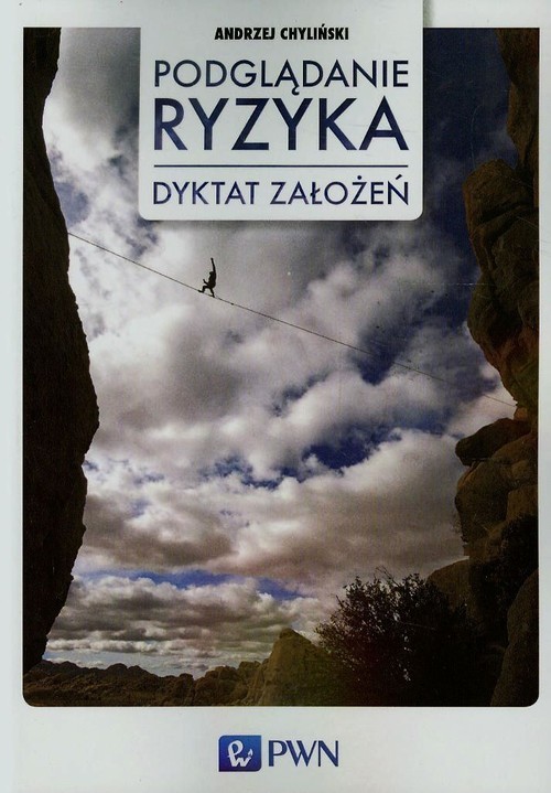 okładka Podglądanie ryzyka Dyktat założeń książka | Andrzej Chyliński