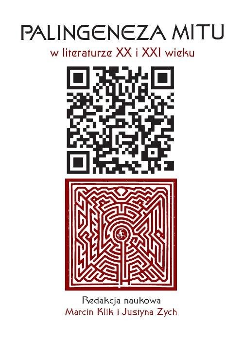 okładka Palingeneza mitu w literaturze XX i XXI wieku książka