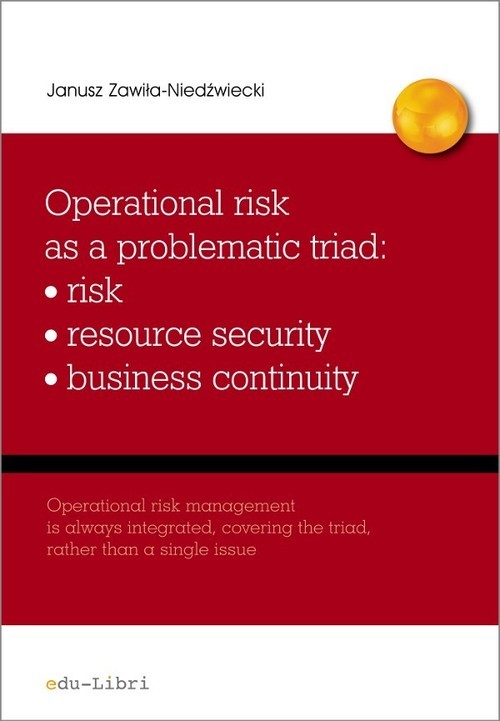 okładka Operational risk as a problematic triad risk resiurce security business continuity książka | Janusz Zawiła-Niedźwiecki