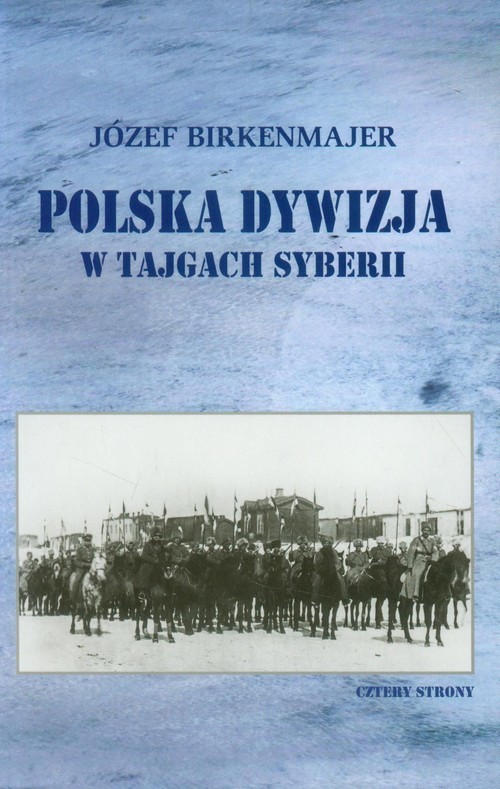 okładka Polska dywizja w tajgach Syberii książka | Józef Birkenmajer