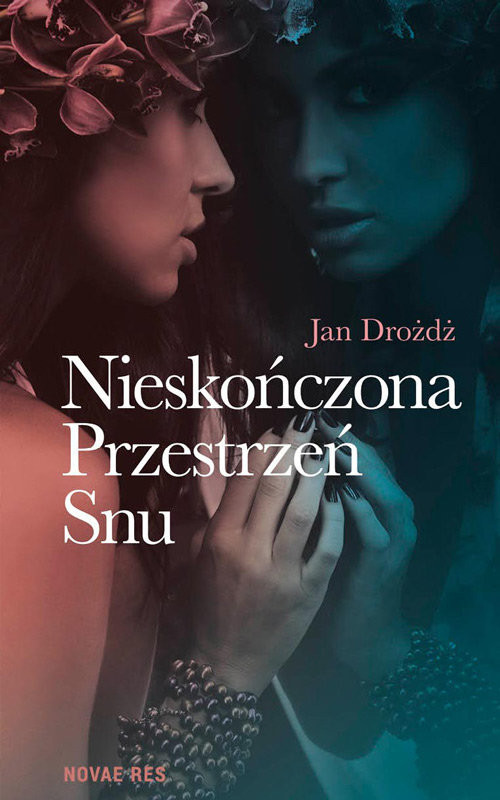 okładka Nieskończona Przestrzeń Snu książka | Jan Drożdż