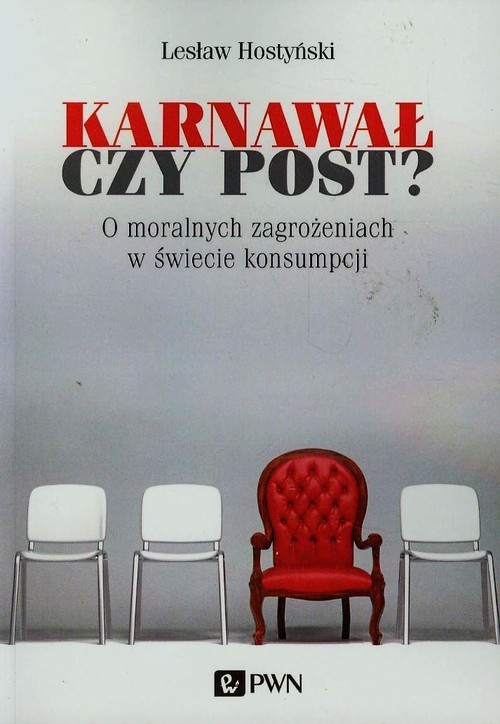 okładka Karnawał czy post? O moralnych zagrożeniach w świecie konsumpcji książka | Lesław Hostyński