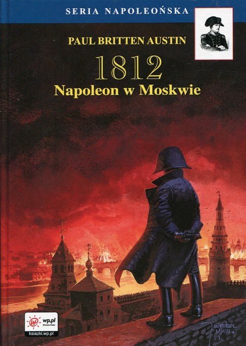 okładka 1812 Tom 2 Napoleon w Moskwie książka | Paul Britten Austin
