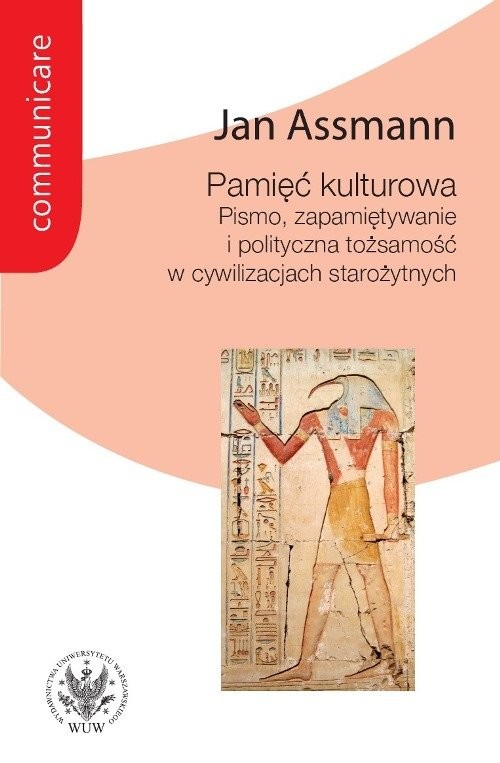 okładka Pamięć kulturowa. Pismo, zapamiętywanie i polityczna tożsamość w państwach starożytnych książka | Assmann Jan