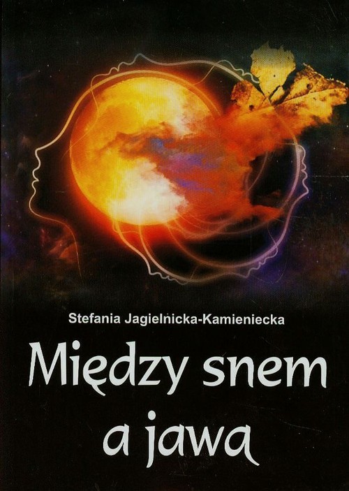 okładka Między snem a jawą książka | Jagielnicka-Kamieniecka Stefania