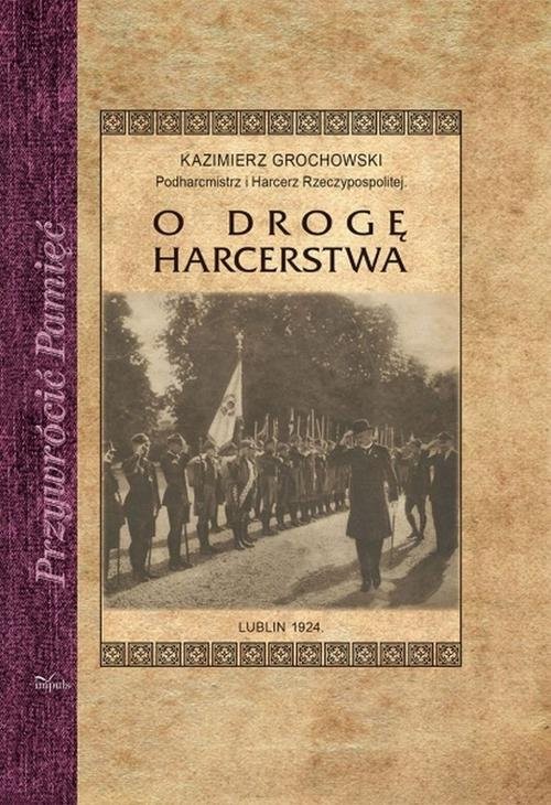 okładka O drogę harcerstwa książka | Kazimierz Grochowski