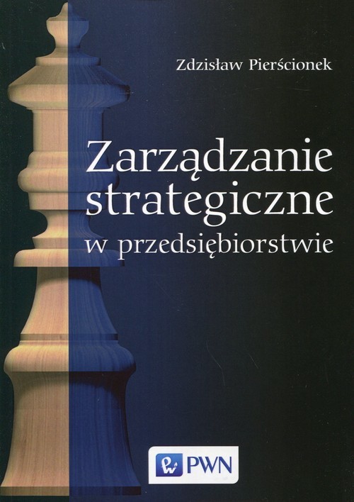 okładka Zarządzanie strategiczne w przedsiębiorstwie książka | Zdzisław Pierścionek