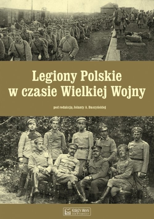 okładka Legiony Polskie w czasie Wielkiej Wojny książka