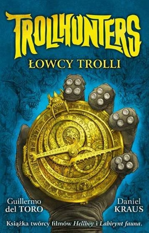 okładka Trollhunters Łowcy trolli książka | Guillermo del Toro, Daniel Kraus