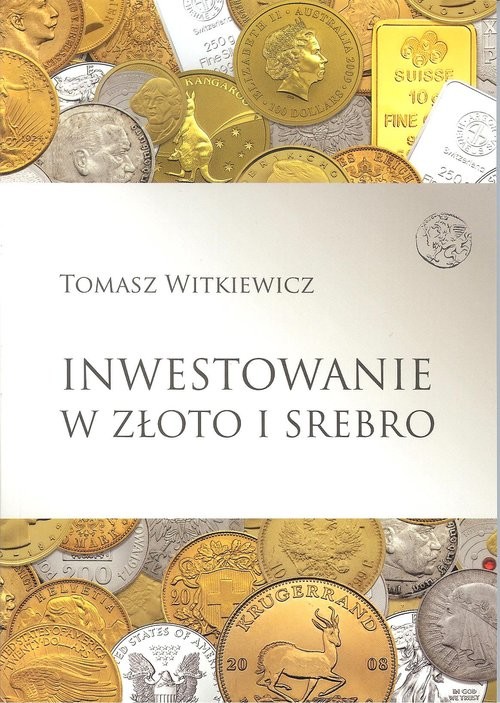 okładka Inwestowanie w złoto i srebro książka | Tomasz Witkiewicz