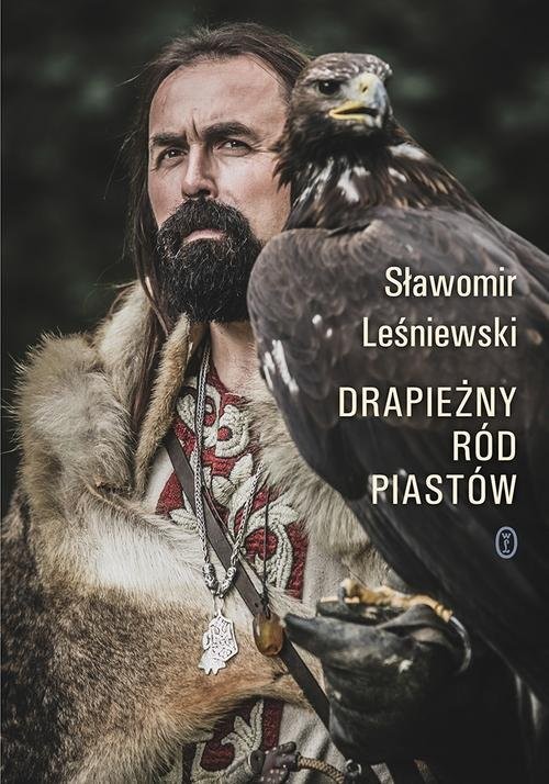 okładka Drapieżny ród Piastów książka | Sławomir Leśniewski