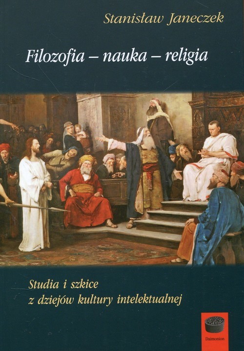 okładka Studia i szkice z dziejów kultury intelektualnej Filozofia nauka religia książka | Janeczek Stanisław