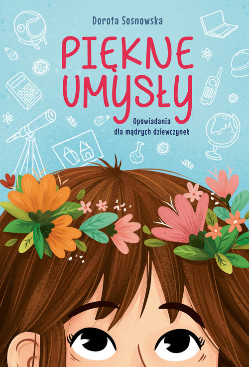 okładka Piękne umysły Opowiadania dla mądrych dziewczynek książka | Sosnowska Dorota