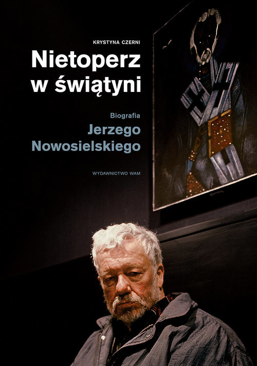 okładka Nietoperz w świątyni Biografia Jerzego Nowosielskiego książka | Krystyna Czerni