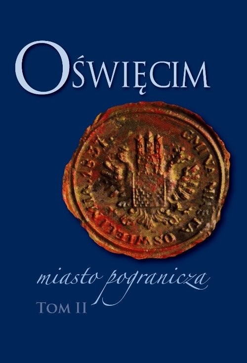okładka Oświęcim - miasto pogranicza Tom 2 książka