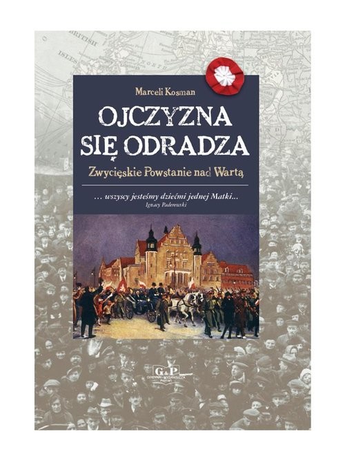 okładka Ojczyzna się odradza Zwycięskie powstanie nad Wartą książka | Kosman Marceli