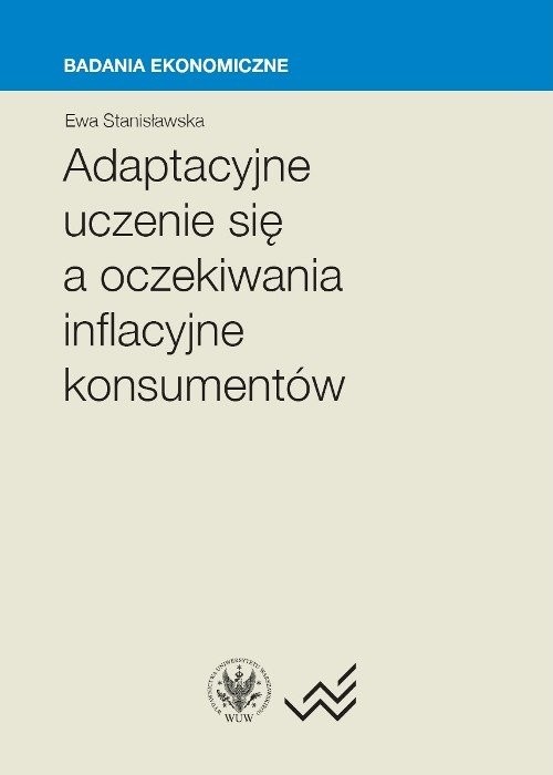 okładka Adaptacyjne uczenie się a oczekiwania inflacyjne konsumentów książka | Ewa Stanisławska