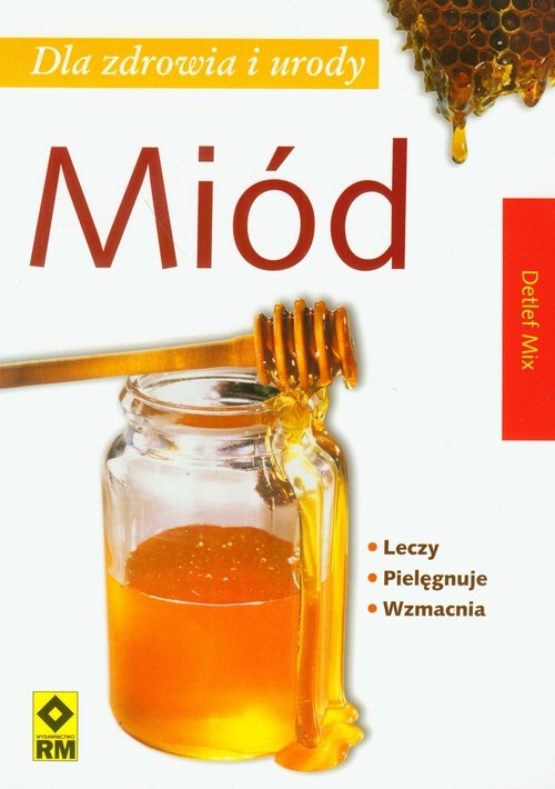 okładka Miód dla zdrowia i urody książka | Mix Detlef