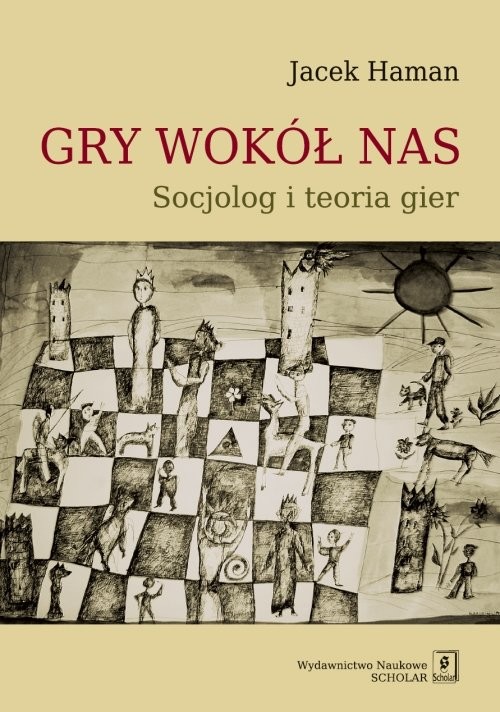 okładka Gry wokół nas Socjolog i toeria gier książka | Jacek Haman