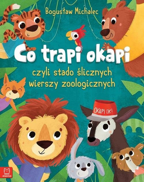 okładka Co trapi okapi czyli stado ślicznych wierszy zoologicznych książka | Bogusław Michalec