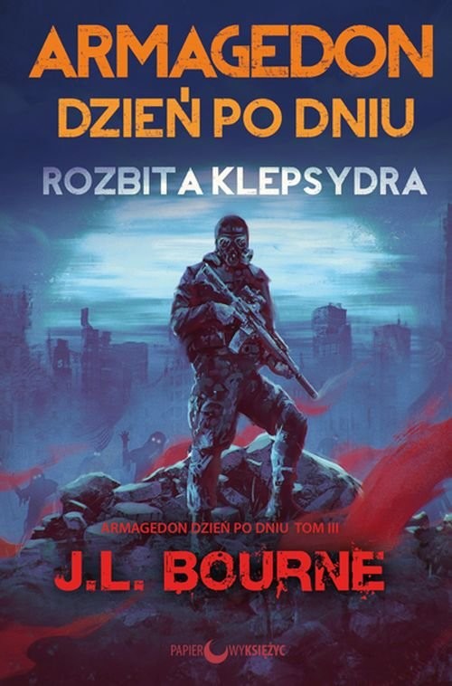 okładka Rozbita klepsydra Armagedon dzień po dniu Tom 3 książka | Bourne J.L.